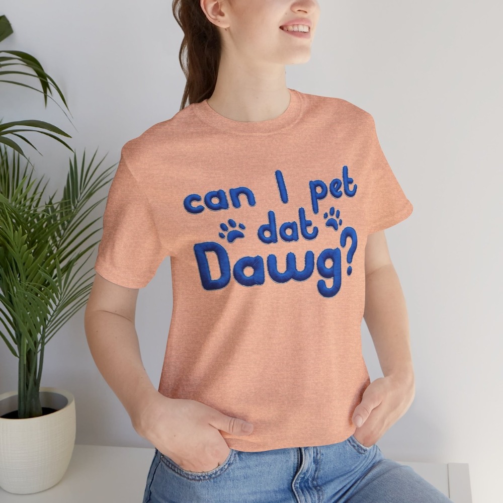 Three Dog Acres Can I Pet Dat Dawg Funny Dog Lover T-Shirt Bella Canvas 3001